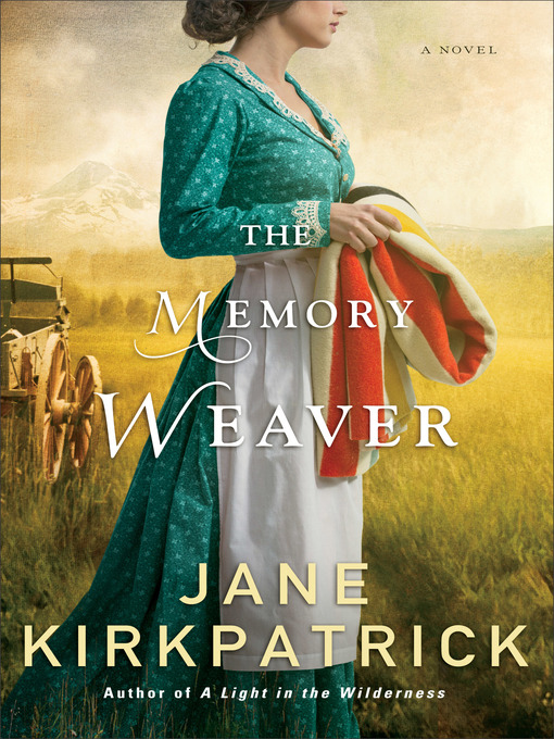Title details for The Memory Weaver by Jane Kirkpatrick - Wait list